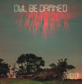 Owl Be Damned - 10:01 LP (Translucent Coke Bottle With Pink Splatter) ( VINYL )