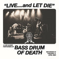 Bass Drum of Death - Live... And Let Die LP ( VINYL )