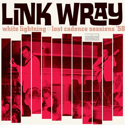 Link Wray - White Lightning: Lost Cadence Sessions 58 LP ( VINYL )