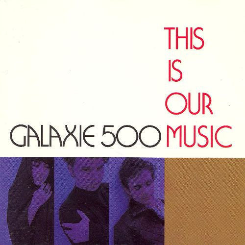 Galaxie 500 - This Is Our Music LP ( VINYL )