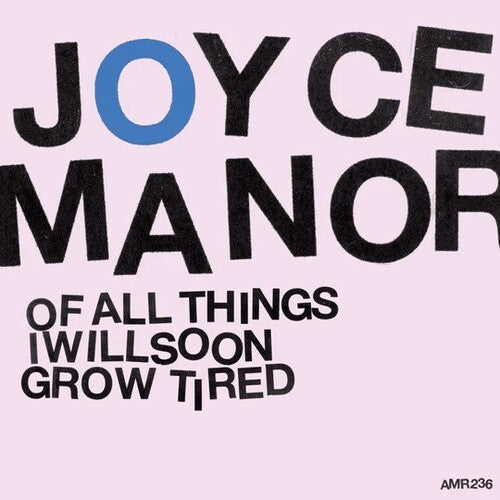 Joyce Manor - Of All Things I Will Soon Grow Tired LP ( VINYL )