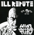 Ill Repute - What Happens Next LP ( VINYL )