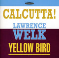 Lawrence Welk - Calcutta and Yellow Bird CD (Jewel Case Packaging) ( VINYL )