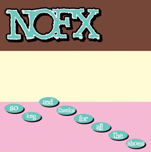 NOFX - So Long and Thanks For All The Shoes CD ( VINYL )
