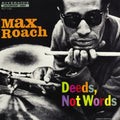 Max Roach - Deeds Not Words LP ( VINYL )