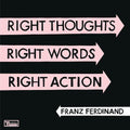 Franz Ferdinand - Right Thoughts, Right Words, Right Action LP ( VINYL )