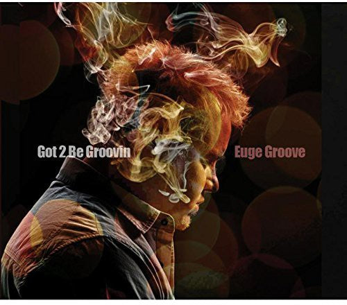 Euge Groove - Got 2 Be Groovin CD ( VINYL )