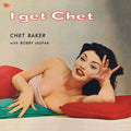 Chet Baker - I Get Chet LP ( VINYL )