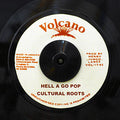 Cultural Roots - Hell A Go Pop 7" ( VINYL )