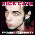 Nick Cave & The Bad Seeds - From Her To Eternity LP (180g) ( VINYL )