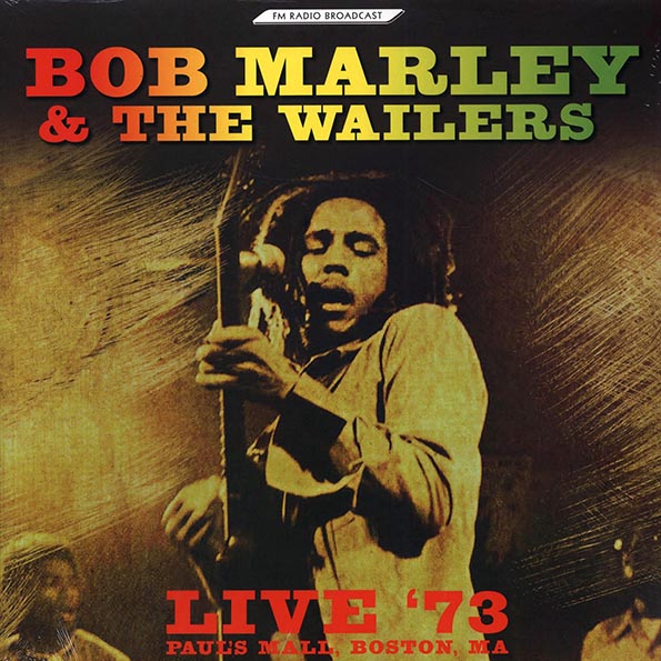 Bob Marley & The Wailers - Live '73, Paul's Mall, Boston, MA LP ( VINYL )