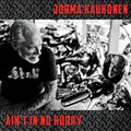 Jorma Kaukonen - Ain't in No Hurry CD (Digipack Packaging) ( VINYL )