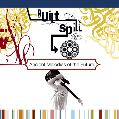 Built To Spill - Ancient Melodies Of The Future LP (Music On Vinyl, 180g, Audiophile, EU Pressing) ( VINYL )