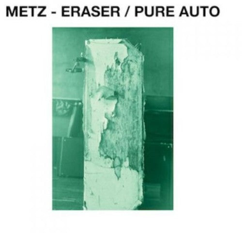 Metz - Eraser b/w Pure Auto 7" (Colored Vinyl) ( VINYL )