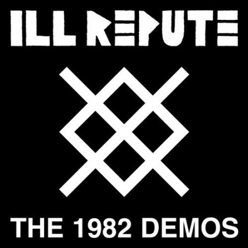 Ill Repute - 1982 Demos LP ( VINYL )