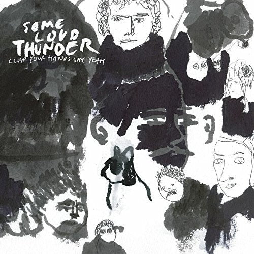 Clap Your Hands Say Yeah - Some Loud Thunder (10th Anniversary Edition) LP (Anniversary Edition) ( VINYL )