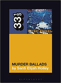 33 1/3 Book - Nick Cave & The Bad Seeds - Murder Ballads ( VINYL )