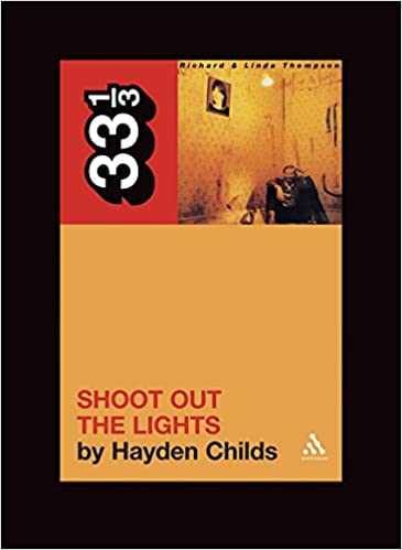 33 1/3 Book - Richard & Linda Thompson - Shoot Out the Lights ( VINYL )