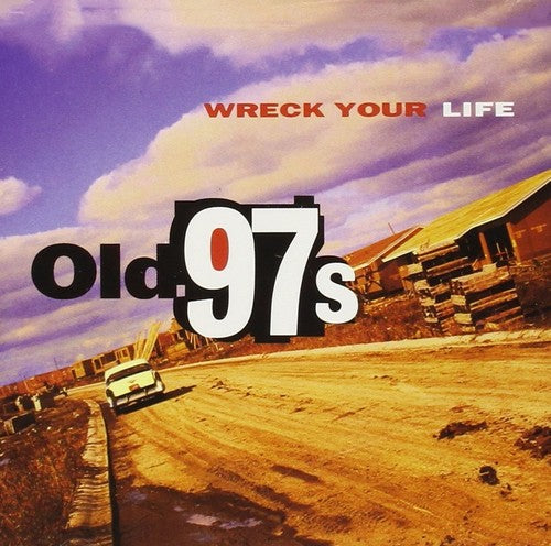 Old 97's - Wreck Your Life LP ( VINYL )