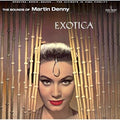 Martin Denny - Exotica LP (180g) ( VINYL )