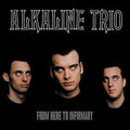 Alkaline Trio - From Here To Infirmary LP ( VINYL )