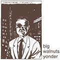 Big Walnuts Yonder - S/T LP ( VINYL )