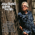 John Mayall - Nobody Told Me CD ( VINYL )