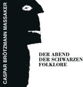 Caspar Brotzmann Massaker - Abend Der Schwarzen Folklore LP ( VINYL )
