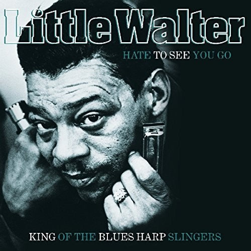 Little Walter - Hate To See You Go: King Of The Blues Harp Slingers LP (EU Pressing) ( VINYL )