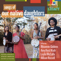 Our Native Daughters - Songs Of Our Native Daughters LP ( VINYL )