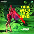 Esquivel & His Orchestra - Other Worlds Other Sounds LP (Bonus Track, 180g) ( VINYL )