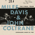 Miles Davis & John Coltrane - The Final Tour: Copenhagen, March 24, 1960 LP ( VINYL )