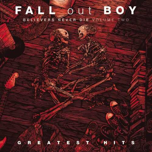 Fall Out Boy - Believers Never Die: Greatest Hits Vol. 2 2LP ( VINYL )