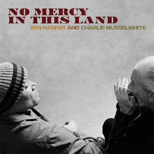 Ben Harper & Charlie Musselwhite - No Mercy In This Land LP ( VINYL )