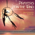 Dean Evenson - Prayers on the Wind: Native American & Silver Flutes CD (Digipack Packaging) ( VINYL )