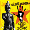 Mano Negra - King Of Bongo LP (30th Anniversary, Bonus CD) ( VINYL )