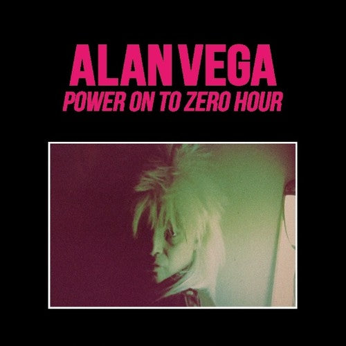 Alan Vega - Power On To Zero Hour 2LP (Limited to 1000, Numbered) ( VINYL )