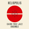 Cairo Free Jazz Ensemble - Heliopolis LP ( VINYL )