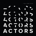 Actors - It Will Come To You LP ( VINYL )
