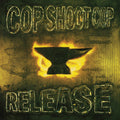 Cop Shoot Cop - Release LP (Limited Edition Yellow Vinyl) ( VINYL )