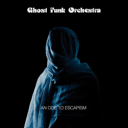 Ghost Funk Orchestra - An Ode To Escapism LP ( VINYL )