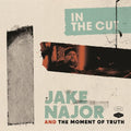 Jake Najor & The Moment Of Truth - In The Cut LP ( VINYL )
