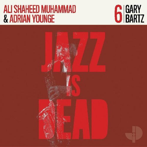 Ali Shaheed Muhammad & Adrian Younge - Jazz Is Dead 6: Gary Bartz LP ( VINYL )