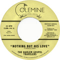 Harlem Gospel Travelers - Nothing But His Love b/w God's Gonna Move His Hand 7" ( VINYL )
