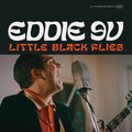 Eddie 9V - Little Black Flies CD ( VINYL )