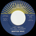 Mestizo Beat - Left Behind b/w I Want You 7'' ( VINYL )
