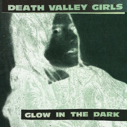 Death Valley Girls - Glow In The Dark LP (Neon Green & Red w/ Black Splatter Vinyl, Limited to 1500) ( VINYL )