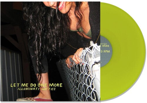 Illuminati Hotties - Let Me Do One More LP (Lime Green Vinyl) ( VINYL )