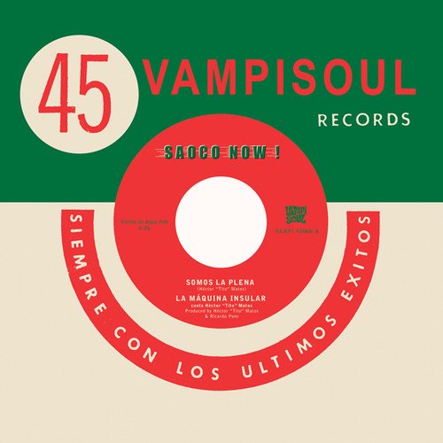 La Maquina Insular - Saoco Now! - Somos La Plena b/w Ven A Bailar 7" (45rpm) ( VINYL )
