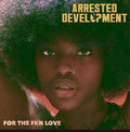 Arrested Development - For The Fkn Love LP ( VINYL )